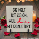 Statement Schild Die Welt ist schön weil du mit drauf bist 3D Druck